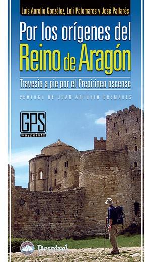 POR LOS ORIGENES DEL REINO DE ARAGON | 9788498291322 | GONZALEZ, L.A.; PALOMARES, L; PALLARES, J | Llibreria Drac - Librería de Olot | Comprar libros en catalán y castellano online