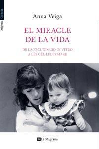 MIRACLE DE LA VIDA, EL | 9788482649399 | VEIGA, ANNA | Llibreria Drac - Librería de Olot | Comprar libros en catalán y castellano online