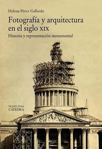 FOTOGRAFÍA Y ARQUITECTURA EN EL SIGLO XIX | 9788437634241 | PÉREZ, HELENA | Llibreria Drac - Librería de Olot | Comprar libros en catalán y castellano online