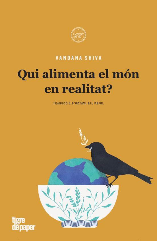 QUI ALIMENTA EL MÓN EN REALITAT? | 9788418705793 | SHIVA, VANDANA | Llibreria Drac - Llibreria d'Olot | Comprar llibres en català i castellà online