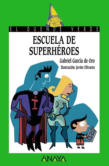 ESCUELA DE SUPERHEROES | 9788466753791 | GARCIA DE ORO, GABRIEL | Llibreria Drac - Llibreria d'Olot | Comprar llibres en català i castellà online