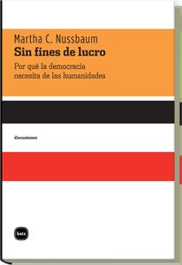 SIN FINES DE LUCRO: POR QUE LA DEMOCRACIA NECESITA DE LAS HU | 9788492946174 | NUSSBAUM, MARTHA C | Llibreria Drac - Llibreria d'Olot | Comprar llibres en català i castellà online