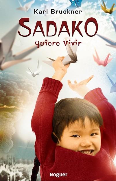 SADAKO QUIERE VIVIR | 9788427900929 | BRUCKNER, KARL | Llibreria Drac - Librería de Olot | Comprar libros en catalán y castellano online