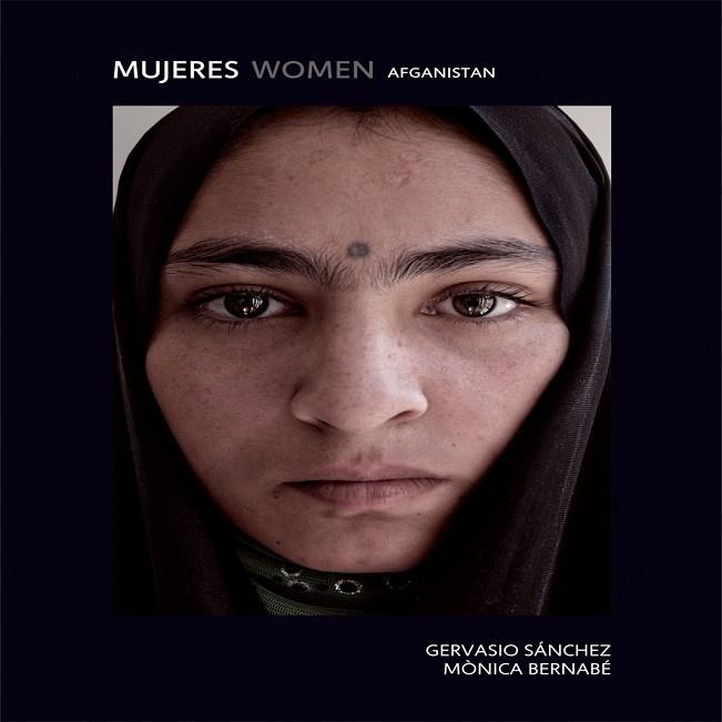 MUJERES WOMEN. AFGANISTAN | 9788498018011 | SÁNCHEZ, GERVASIO ; BERNABÉ, MÒNICA | Llibreria Drac - Librería de Olot | Comprar libros en catalán y castellano online