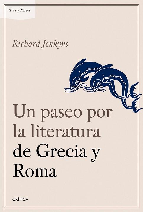 UN PASEO POR LA LITERATURA DE GRECIA Y ROMA | 9788498928709 | JENKYNS, RICHARD | Llibreria Drac - Librería de Olot | Comprar libros en catalán y castellano online