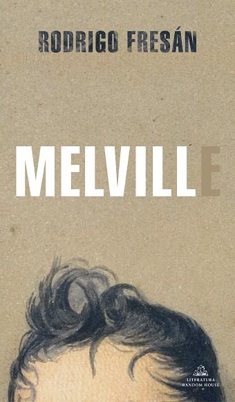 MELVILL | 9788439739470 | FRESÁN, RODRIGO | Llibreria Drac - Llibreria d'Olot | Comprar llibres en català i castellà online