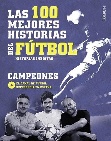 100 MEJORES HISTORIAS DEL FÚTBOL, LAS | 9788441538931 | AA.DD. | Llibreria Drac - Llibreria d'Olot | Comprar llibres en català i castellà online