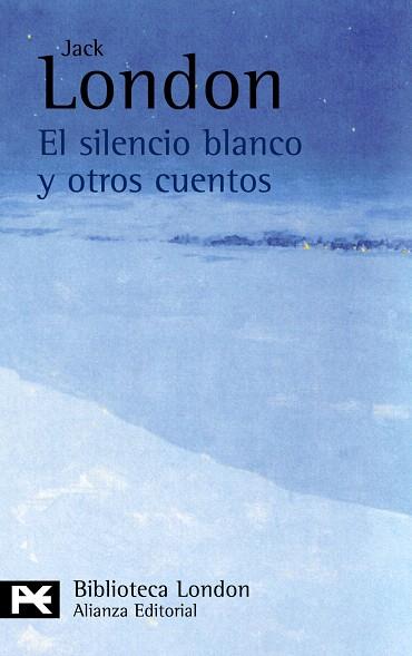 SILENCIO BLANCO Y OTROS CUENTOS, EL | 9788420665542 | LONDON, JACK | Llibreria Drac - Librería de Olot | Comprar libros en catalán y castellano online