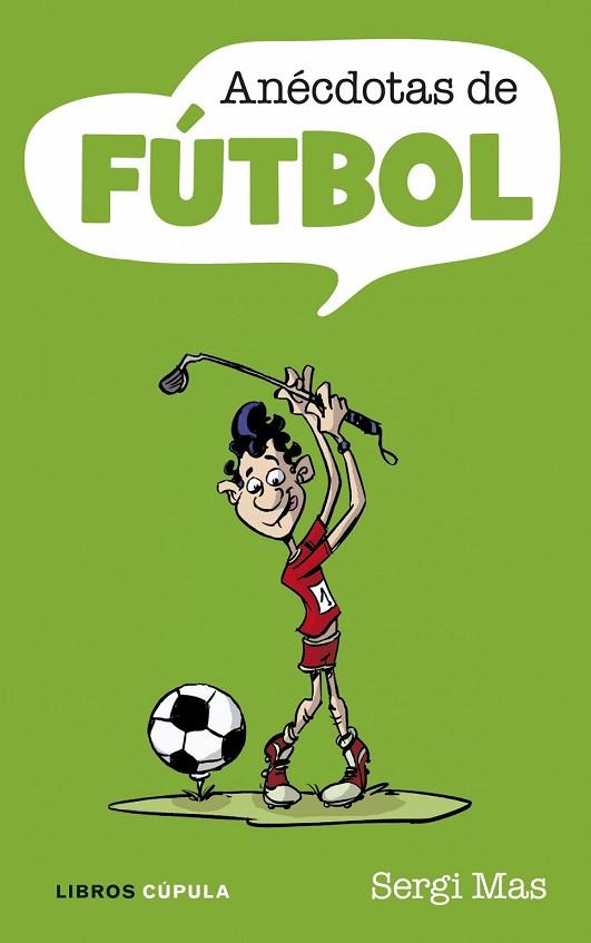 ANECDOTAS DE FUTBOL | 9788448048822 | MAS, SERGI | Llibreria Drac - Llibreria d'Olot | Comprar llibres en català i castellà online