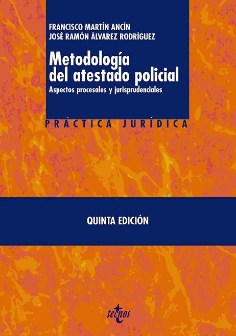 METODOLOGIA DEL ATESTADO POLICIAL. ASPECTOS PROCESALES Y JUR | 9788430953806 | MARTIN, FRANCISCO; ALVAREZ, JOSE RAMON | Llibreria Drac - Librería de Olot | Comprar libros en catalán y castellano online