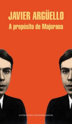 A PROPÓSITO DE MAJORANA | 9788439729303 | ARGUELLO, JAVIER | Llibreria Drac - Llibreria d'Olot | Comprar llibres en català i castellà online