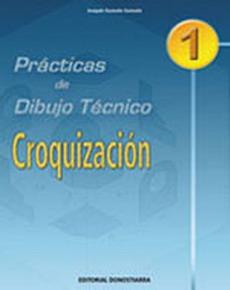 PRACTICAS DE DIBUJO TECNICO Nº 1: CROQUIZACIÓN. | 9788470633058 | GONZALO, JOAQUÍN | Llibreria Drac - Librería de Olot | Comprar libros en catalán y castellano online