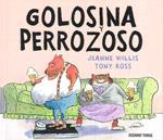 GOLOSINA Y PERROZOSO | 9786074001648 | WILLIS, JEANNE / ROSS, TONY | Llibreria Drac - Llibreria d'Olot | Comprar llibres en català i castellà online