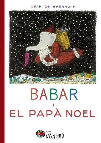 BABAR I EL PAPÀ NOEL | 9788499756639 | DE BRUNHOFF, JEAN | Llibreria Drac - Llibreria d'Olot | Comprar llibres en català i castellà online