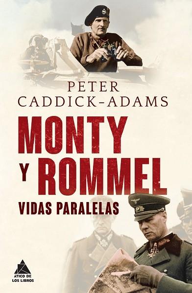 MONTY Y ROMMEL VIDAS PARALELAS | 9788493972028 | CADDICK-ADAMS, PETER | Llibreria Drac - Librería de Olot | Comprar libros en catalán y castellano online