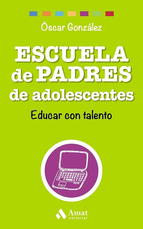 ESCUELA DE PADRES DE ADOLESCENTES | 9788497358569 | GONZÁLEZ, ÓSCAR | Llibreria Drac - Librería de Olot | Comprar libros en catalán y castellano online