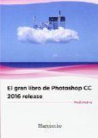 GRAN LIBRO DE PHOTOSHOP CC 2016 RELEASE, EL | 9788426723451 | MEDIAACTIVE | Llibreria Drac - Llibreria d'Olot | Comprar llibres en català i castellà online