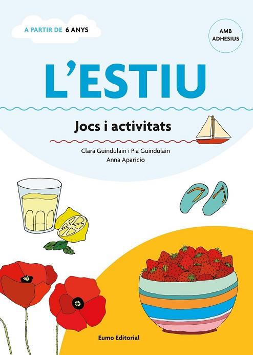 ESTIU, L'. JOCS I ACTIVITATS A PARTIR DE 6 ANYS | 9788497665155 | GUINDULAIN, CLARA ; GUINDULAIN, PIA | Llibreria Drac - Llibreria d'Olot | Comprar llibres en català i castellà online