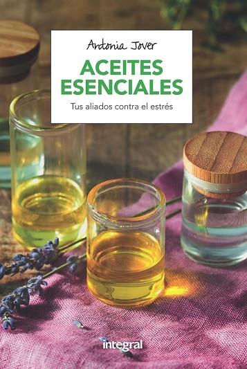 ACEITES ESENCIALES | 9788491180760 | JOVER, ANTONIA | Llibreria Drac - Llibreria d'Olot | Comprar llibres en català i castellà online