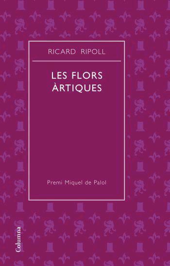 FLORS ÀRTIQUES, LES | 9788466408752 | RIPOLL, RICARD | Llibreria Drac - Llibreria d'Olot | Comprar llibres en català i castellà online