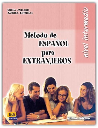 METODO DE ESPAÑOL PARA EXTRANJEROS NIVEL INTERMEDIO | 9788489756489 | CENTELLAS RODRIGO, AURORA/MILLARES MARTÍN, SELENA | Llibreria Drac - Llibreria d'Olot | Comprar llibres en català i castellà online