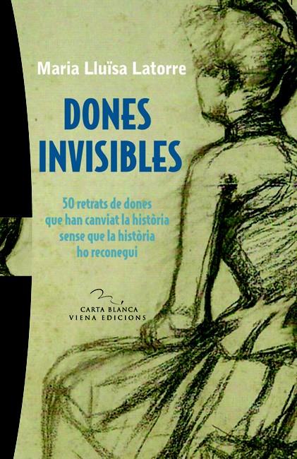 DONES INVISIBLES | 9788483306383 | LATORRE, MARIA LLUISA | Llibreria Drac - Llibreria d'Olot | Comprar llibres en català i castellà online