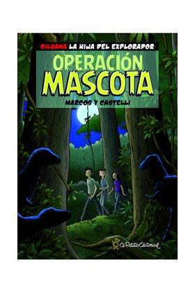 SILVANA. LA HIJA DEL EXPLORADOR, 02. OPERACIÓN MASCOTA | 9788494110948 | MARCOS; CASTELLI | Llibreria Drac - Llibreria d'Olot | Comprar llibres en català i castellà online