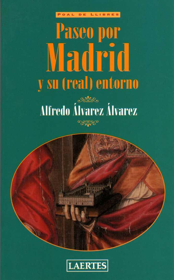 PASEO POR MADRID Y SU REAL ENTORNO | 9788475845142 | ÁLVAREZ ÁLVAREZ, ALFREDO | Llibreria Drac - Librería de Olot | Comprar libros en catalán y castellano online