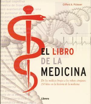 LIBRO DE LA MEDICINA, EL | 9789089982933 | PICKOVER, CIFFORD A. | Llibreria Drac - Llibreria d'Olot | Comprar llibres en català i castellà online