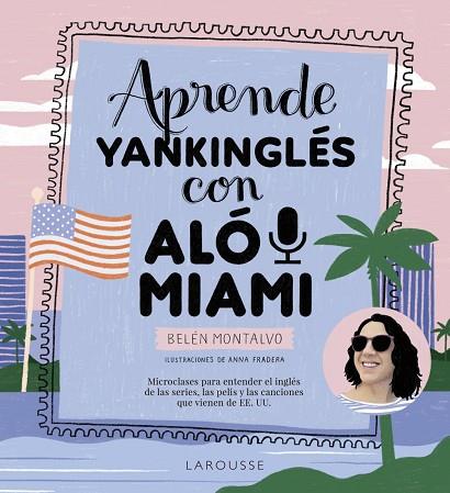 APRENDE YANKINGLÉS CON ALÓ MIAMI | 9788419250483 | MONTALVO, BELÉN | Llibreria Drac - Librería de Olot | Comprar libros en catalán y castellano online