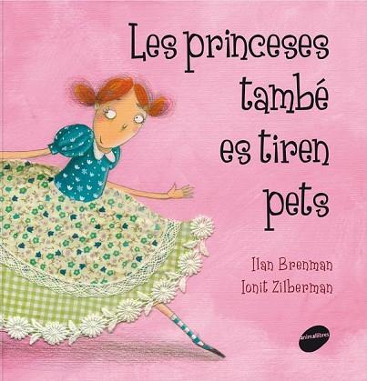 PRINCESES TAMBE ES TIREN PETS, LES | 9788415095293 | BRENMAN, ILAN;ZILBERMAN, IONIT | Llibreria Drac - Llibreria d'Olot | Comprar llibres en català i castellà online