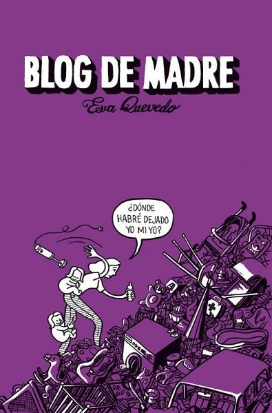 BLOG DE MADRE | 9788401353406 | QUEVEDO, EVA | Llibreria Drac - Librería de Olot | Comprar libros en catalán y castellano online