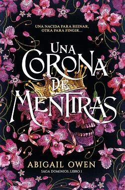 UNA CORONA DE MENTIRAS (SAGA DOMINOS 1) | 9788419621207 | OWEN, ABIGAIL | Llibreria Drac - Llibreria d'Olot | Comprar llibres en català i castellà online