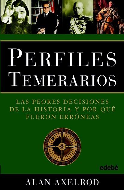 PERFILES TEMERARIOS (LAS PEORES DECISIONES DE LA HISTORIA) | 9788423696383 | AXELROD, ALAN | Llibreria Drac - Librería de Olot | Comprar libros en catalán y castellano online