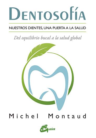 DENTOSOFÍA | 9788484456667 | MONTAUD, MICHEL | Llibreria Drac - Llibreria d'Olot | Comprar llibres en català i castellà online