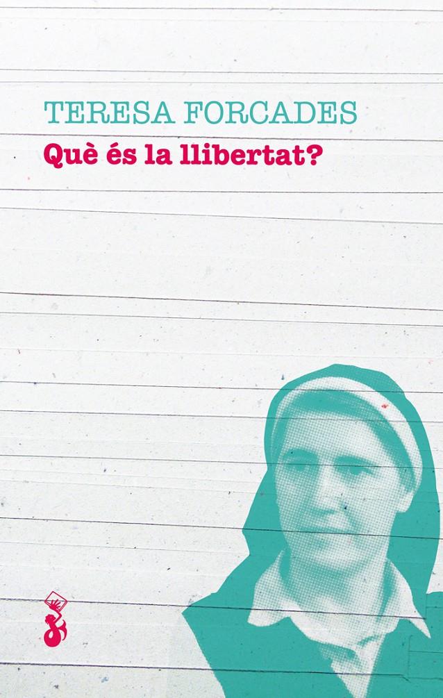 QUÈ ÉS LA LLIBERTAT? | 9788415549987 | FORCADES, TERESA | Llibreria Drac - Librería de Olot | Comprar libros en catalán y castellano online