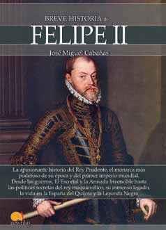 BREVE HISTORIA DE FELIPE II | 9788499678863 | CABAÑAS, JOSE MIGUEL | Llibreria Drac - Llibreria d'Olot | Comprar llibres en català i castellà online