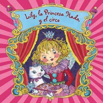 LILY LA PRINCESA HADA Y EL CIRCO | 9788421678671 | FINSTERBUSCH, MONIKA | Llibreria Drac - Librería de Olot | Comprar libros en catalán y castellano online