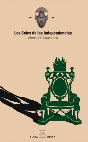 SOLES DE LAS INDEPENDENCIAS, LOS | 9788493427825 | KOUROUMA, AHMADOU | Llibreria Drac - Llibreria d'Olot | Comprar llibres en català i castellà online