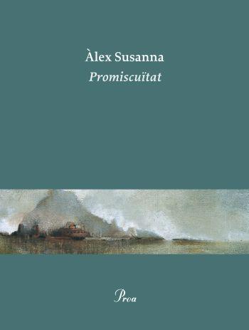 PROMISCÜITAT | 9788475882642 | SUSANNA, ALEX | Llibreria Drac - Llibreria d'Olot | Comprar llibres en català i castellà online