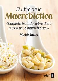 LIBRO DE LA MACROBIOTICA, EL | 9788441431805 | KUSHI, MICHIO | Llibreria Drac - Librería de Olot | Comprar libros en catalán y castellano online