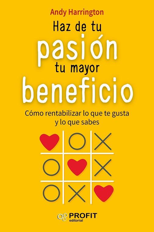 HAZ DE TU PASIÓN TU MAYOR BENEFICIO | 9788416583157 | HARRINGTON, ANDY | Llibreria Drac - Librería de Olot | Comprar libros en catalán y castellano online