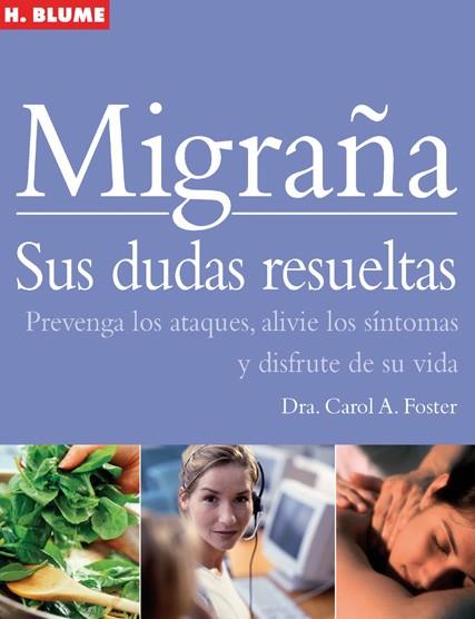 MIGRAÑA. SUS DUDAS RESUELTAS | 9788496669314 | FOSTER, CAROL A. | Llibreria Drac - Librería de Olot | Comprar libros en catalán y castellano online