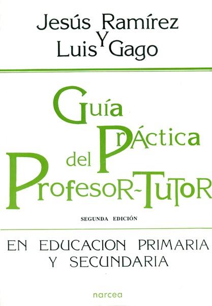 GUIA PRACTICA DEL PROFESOR-TUTOR | 9788427710108 | RAMIREZ, JESUS | Llibreria Drac - Librería de Olot | Comprar libros en catalán y castellano online