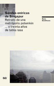 SENDAS ONIRICAS DE SINGAPUR | 9788425223921 | KOOLHAAS, REM | Llibreria Drac - Librería de Olot | Comprar libros en catalán y castellano online