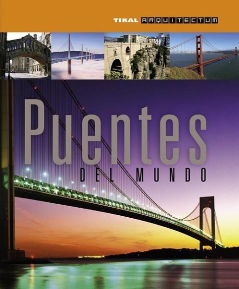 PUENTES DEL MUNDO | 9788499281032 | VV.AA. | Llibreria Drac - Llibreria d'Olot | Comprar llibres en català i castellà online