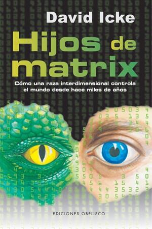 HIJOS DE MATRIX | 9788497776806 | ICKE, DAVID | Llibreria Drac - Librería de Olot | Comprar libros en catalán y castellano online