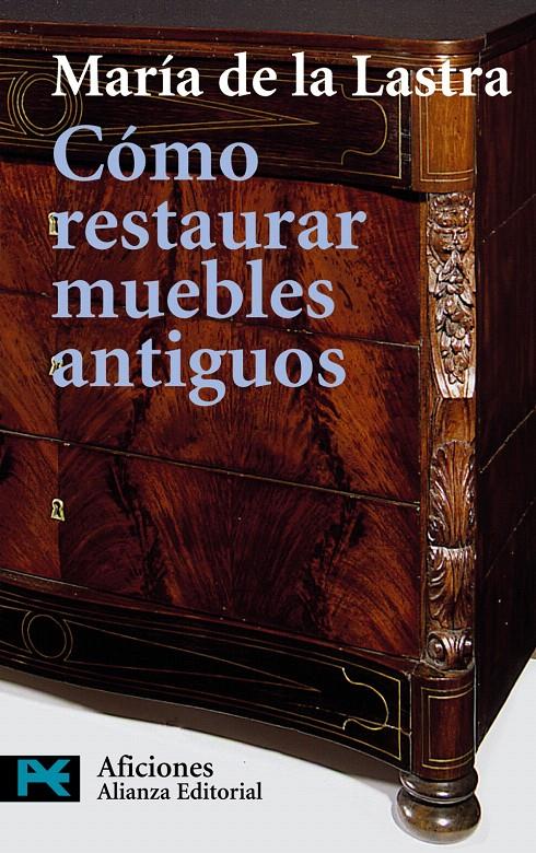 COMO RESTAURAR MUEBLES ANTIGUOS | 9788420638638 | LASTRA, MARIA DE LA | Llibreria Drac - Llibreria d'Olot | Comprar llibres en català i castellà online