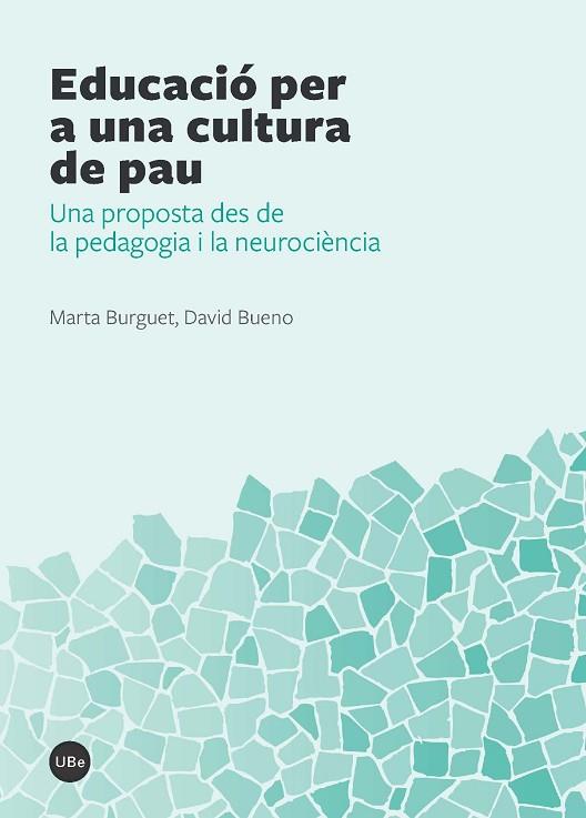 EDUCACIÓ PER A UNA CULTURA DE PAU | 9788447538744 | BURGUET, MARTA ; BUENO, DAVID | Llibreria Drac - Llibreria d'Olot | Comprar llibres en català i castellà online