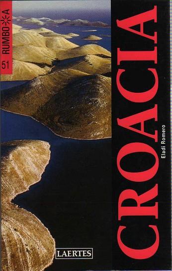 CROACIA  2005 (RUMBO A) | 9788475845609 | ROMERO, ELADI | Llibreria Drac - Librería de Olot | Comprar libros en catalán y castellano online